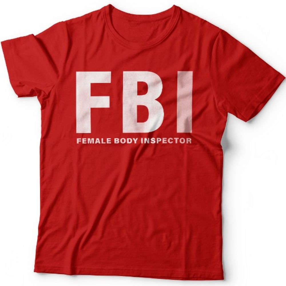 Прикольные футболки с надписью "FBI Female Body Inspector" ("...