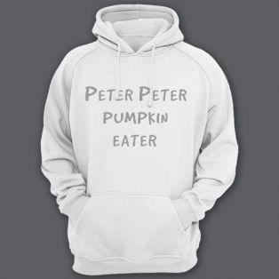 Прикольные толстовки с капюшоном с надписью "Peter Peter pumpkin eater" ("Питер Питер тыквоед")