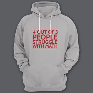 Прикольная толстовка с капюшоном с надписью "4 out of 3 people struggle with math"