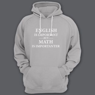 Толстовка с капюшоном с прикольной надписью "English is important but math is importanter"