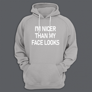 Толстовка с капюшоном с принтом "I'm nicer than my face looks"