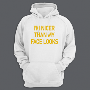 Толстовка с капюшоном с принтом "I'm nicer than my face looks"