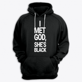 Толстовка с капюшоном с принтом "I met god, she's black"