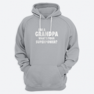 Толстовка в подарок для дедушки с принтом "I'm a grandpa. What's your superpower"