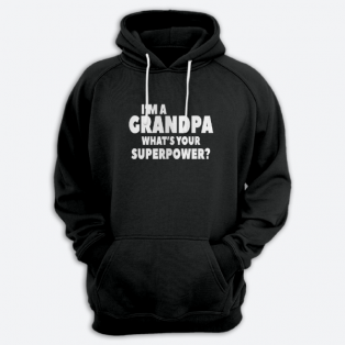 Толстовка в подарок для дедушки с принтом "I'm a grandpa. What's your superpower"