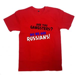 Футболка Я Русский с надписью  "Are you gangsters? No we are Russians!"