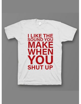 Мужская футболка с прикольным принтом "I like the soun you make when you shut up"