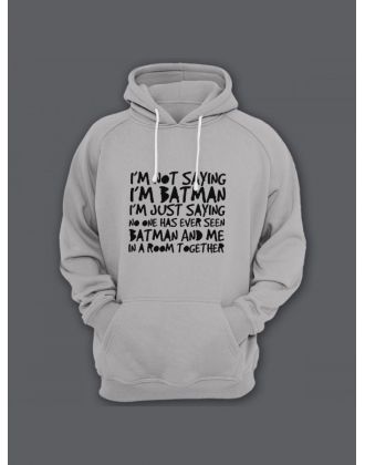 Прикольная мужская толстовка с капюшоном - худи с принтом "Im not saying im Batman"