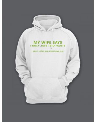 Прикольная мужская толстовка с капюшоном - худи с принтом "My wife says i only have two faults"