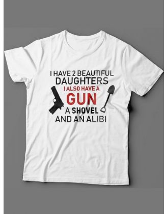 Мужская футболка с прикольным принтом "I have 2 beautiful daughters. I also have a gun, a shovel"