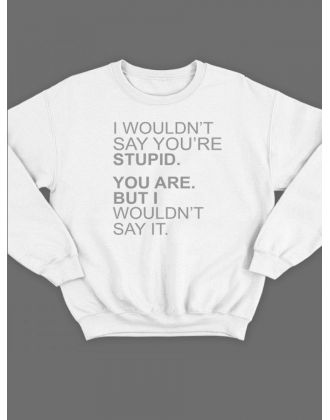 Мужской свитшот с принтом «I wouldn't» / Модная толстовка без капюшона с прикольной надписью.