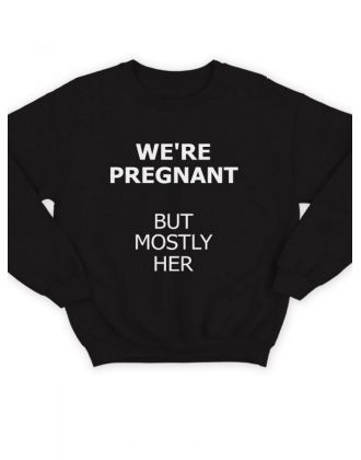 Модный свитшот - толстовка без капюшона с принтом "We're pregnant (But mostly her)"