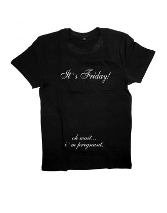 Женская футболка с прикольным принтом "It's Friday! Oh wait  i'm pregnant"