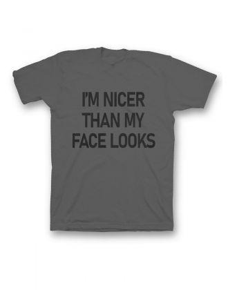 Мужская футболка с прикольным принтом "I am nicer than my face looks"