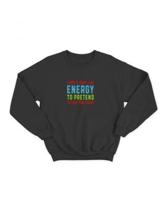 Мужской свитшот со смешным принтом "Energy to pretend"/ Забавная толстовка без капюшона