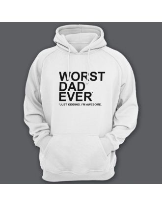 Толстовка с капюшоном для папы с надписью "Worst dad ever (just kidding. I'm awesome.)" 