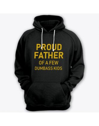 Толстовка с капюшоном для папы с надписью "Proud father of a few dumbass kids" ("Гордый отец нескольких засранцев")