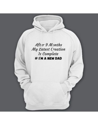 Толстовка с капюшоном для папы с надписью "After 9 months my latest creation is complete"