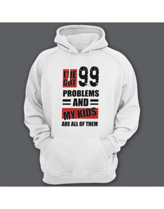 Толстовка с капюшоном для папы с надписью "I've got 99 problems and my kids are all of them"