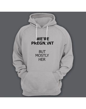 Толстовка с капюшоном для папы с надписью "We are pregnant (But mostly her)" ("Мы беременны (Но она больше)")