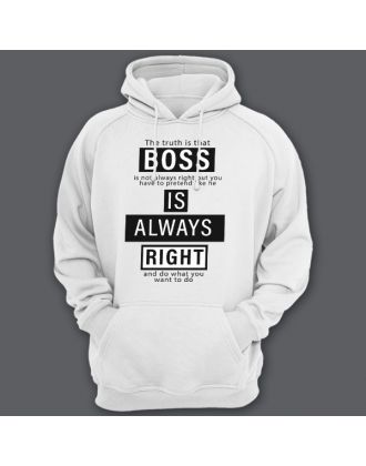 Прикольные толстовки с капюшоном с надписью "Boss is always right" ("Босс всегда прав")