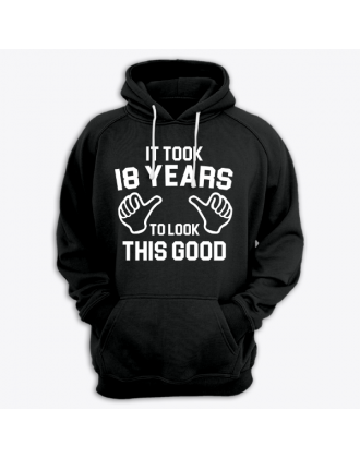 Толстовка с капюшоном с надписью "It took 18 years to look this good"