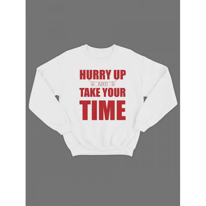 Модный свитшот - толстовка без капюшона с принтом "Hurry up and take your time"