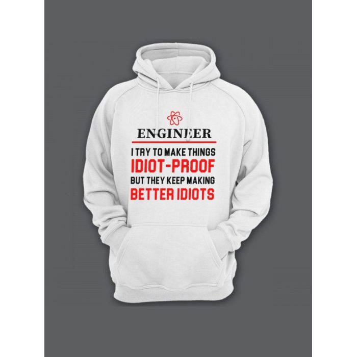 Прикольная мужская толстовка с капюшоном - худи с принтом "Engineer i try to make things idiot"