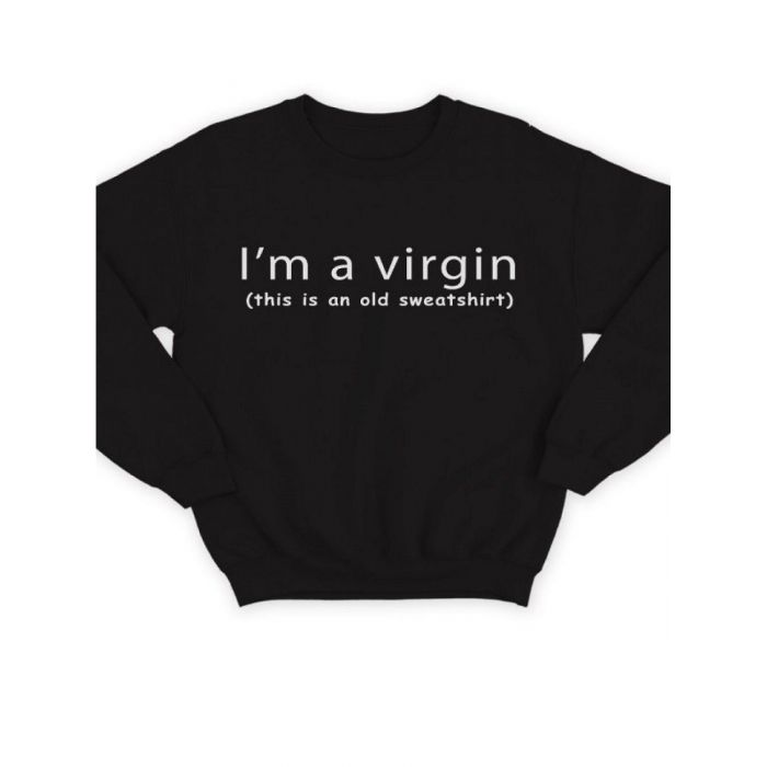 Модный свитшот - толстовка без капюшона с принтом "I'm a virgin (this is old sweatshirt)"