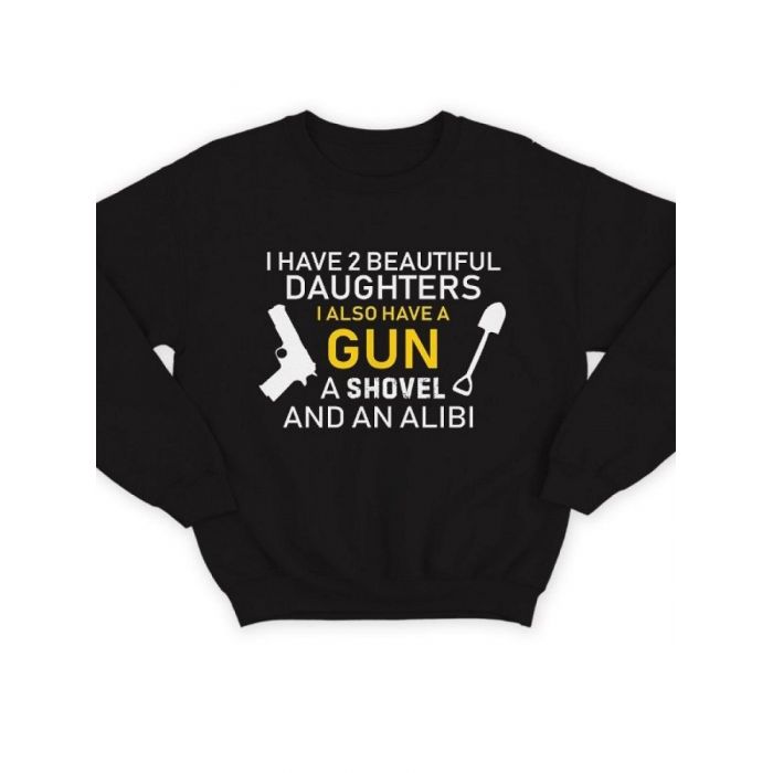 Модный свитшот - толстовка без капюшона с принтом "I have 2 beautiful daughters. I also have a gun"