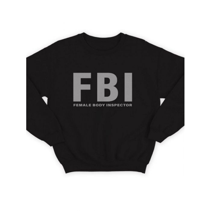 Модный свитшот - толстовка без капюшона с принтом "FBI Female Body Inspector"