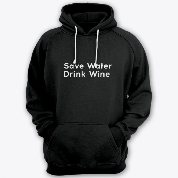 Прикольные толстовки с капюшоном с надписью "Save water drink wine" ("Сохрани воду - пей вино")