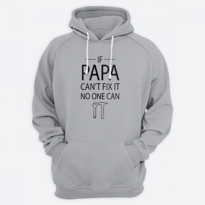 Толстовка с капюшоном для папы с принтом "If papa can't fix it no one can"